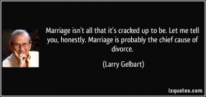 Marriage isn't all that it's cracked up to be. Let me tell you ...