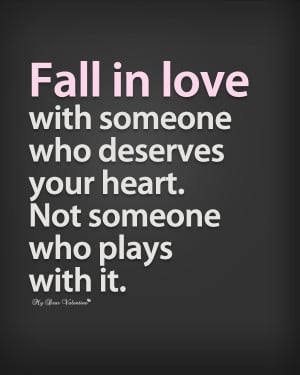 Falling In Love Quotes - Fall in love with someone who deserves your ...