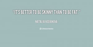 quote-Natalia-Vodianova-its-better-to-be-skinny-than-to-140664_1.png