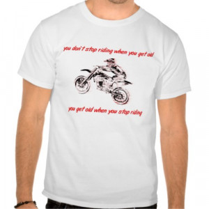 Don't Get Old Dirt Bike Motocross T-Shirt from Zazzle.com