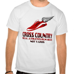 ... Country Running Quotes For T Shirts Cross country running t-shirts
