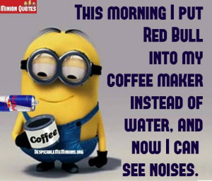 Funny Morning Quotes - This morning i put redbull in my coffee