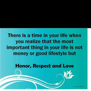 Quotes / Honor, Respect and Love