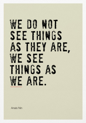 we do not see things as they are