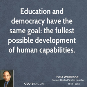 Education and democracy have the same goal: the fullest possible ...