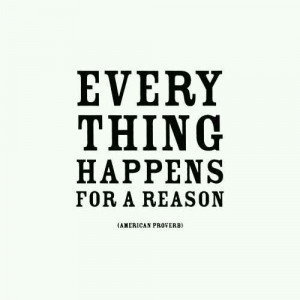 ... happens for a reason, life inspirational, love, pretty, quote, quotes