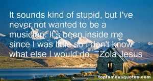 Favorite Zola Jesus Quotes