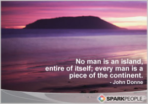 Motivational Quote - No man is an island, entire of itself; every man ...