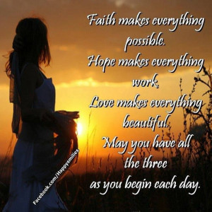Faith makes everything....