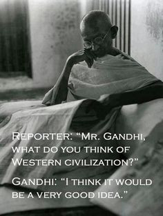This Man, Mahatma Gandhi, Quotes, Wisdom, Funny, Westerns Civilz ...