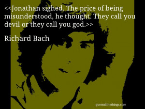 Richard Bach - quote-Jonathan sighed. The price of being misunderstood ...