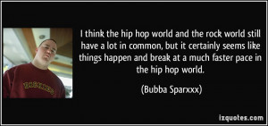 think the hip hop world and the rock world still have a lot in ...