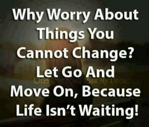 Why worry about things you cannot change