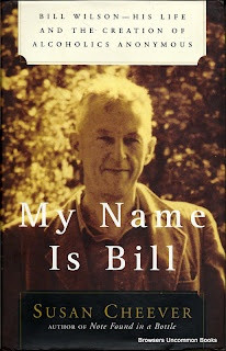 Bill: Bill Wilson--His Life and the Creation of Alcoholics Anonymous ...