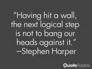 Having hit a wall, the next logical step is not to bang our heads ...