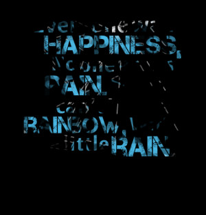 Quotes Picture: everyone wants happiness, no one wants pain but you ...