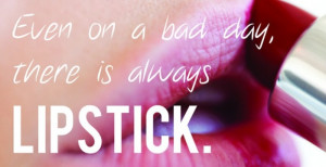 There Is Always Lipstick