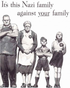 Dehumanizing propaganda...very necessary if you're going to have kill ...