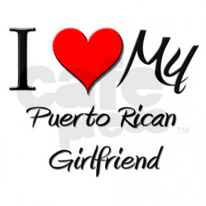 love_my_puerto_rican_girlfriend_magnet.jpg?height=460&width=460 ...