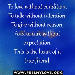 intention, To give without reason, And to care without expectation ...