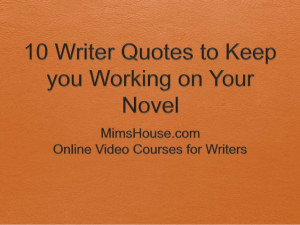10 Writer Quotes to Provoke, Inspire and Encourage