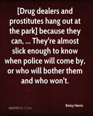 Drug dealers and prostitutes hang out at the park] because they can ...
