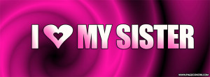 Love My Sister Facebook Cover