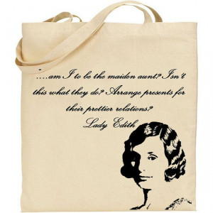 downton abbey quotes | Lady Edith Quote Tote Downton Abbey by ...