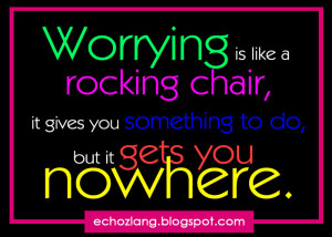 ... rocking chair, it gives you something to do, but it gets you nowhere
