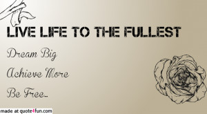 Live Life To The Fullest Quotes Pictures