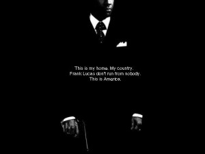 Back > Gallery For > American Gangster Quotes Tumblr