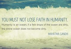 You must not lose faith in humanity #quote | via ...