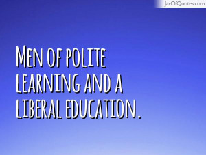 men of polite learning and a liberal education men of polite learning ...