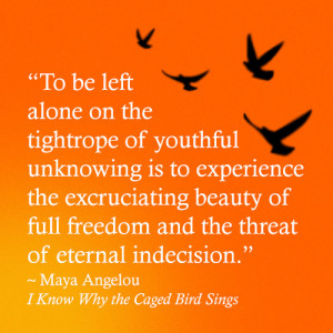 The 10 Best Quotes from Maya Angelou's I Know Why the Caged Bird Sings ...