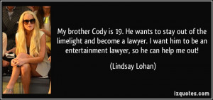 ... want him to be an entertainment lawyer, so he can help me out
