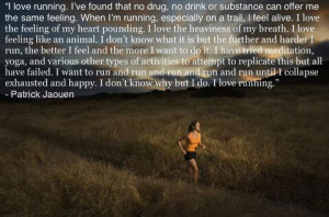 Runner Things #2391: I love running. I've found that no drug, no drink ...