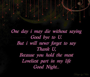 One Day I May Die Without Saying Good Bye to U ~ Good Night Quote