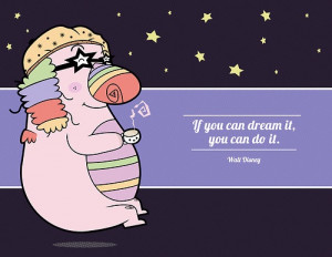 Quote of the Day: “If you can dream it, you can do it.” Walt ...