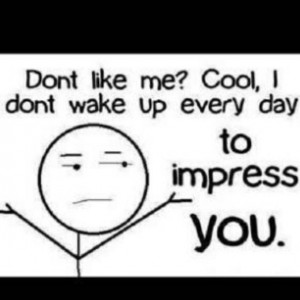 Don't like me?