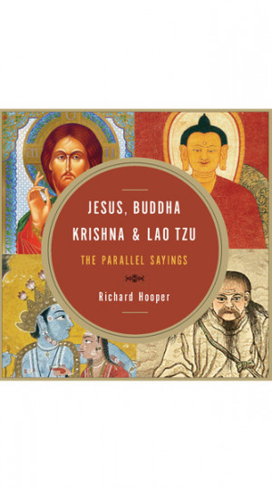 ... Books & Gifts Jesus, Buddha, Krishna and Lao Tzu, The Parallel Sayings