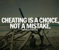 Cheating is a choice - #Quotes #Daily #Famous #Inspiration #Friends # ...