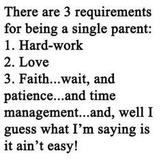 single mom, truth! Even when I was married to his dad, I was a single ...