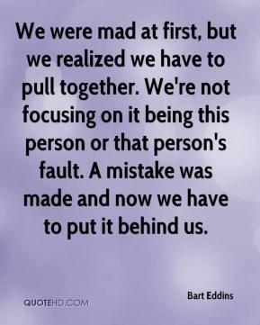 - We were mad at first, but we realized we have to pull together ...