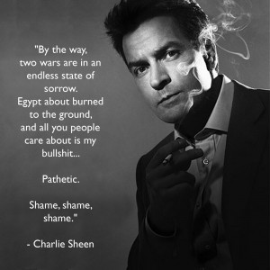 ... shit over Charlie Sheen and some bullshit that no one really cares