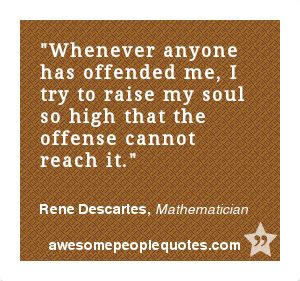 ... Descartes, Mathematician #soul #offense #quote #quotes #Rene Descartes