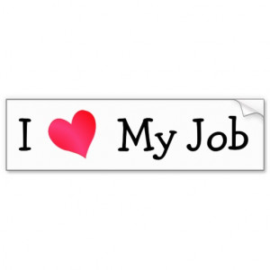 Love My Job Bumper Sticker