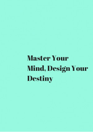 Master your mind, design your destiny review