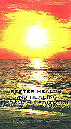 Better Health and Healing Through Meditation