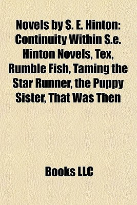 Novels by S. E. Hinton: Continuity Within S.e. Hinton Novels, Tex ...