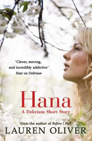 Hana: A Delirium Short Story by Lauren Oliver [REVIEW]